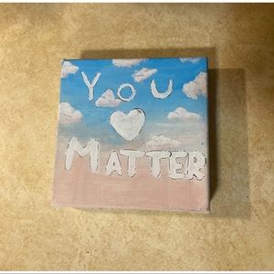 “You Matter” - Handmade Painting